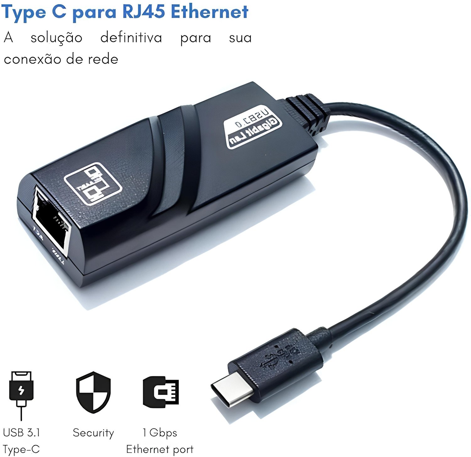ADAPTADOR DE REDE RJ45 X USB TIPO C 3.0 GIGAGBYTE PRETO ADAPTADOR DE REDE RJ45 X USB TIPO C 3.0 GIGAGBYTE PRETO