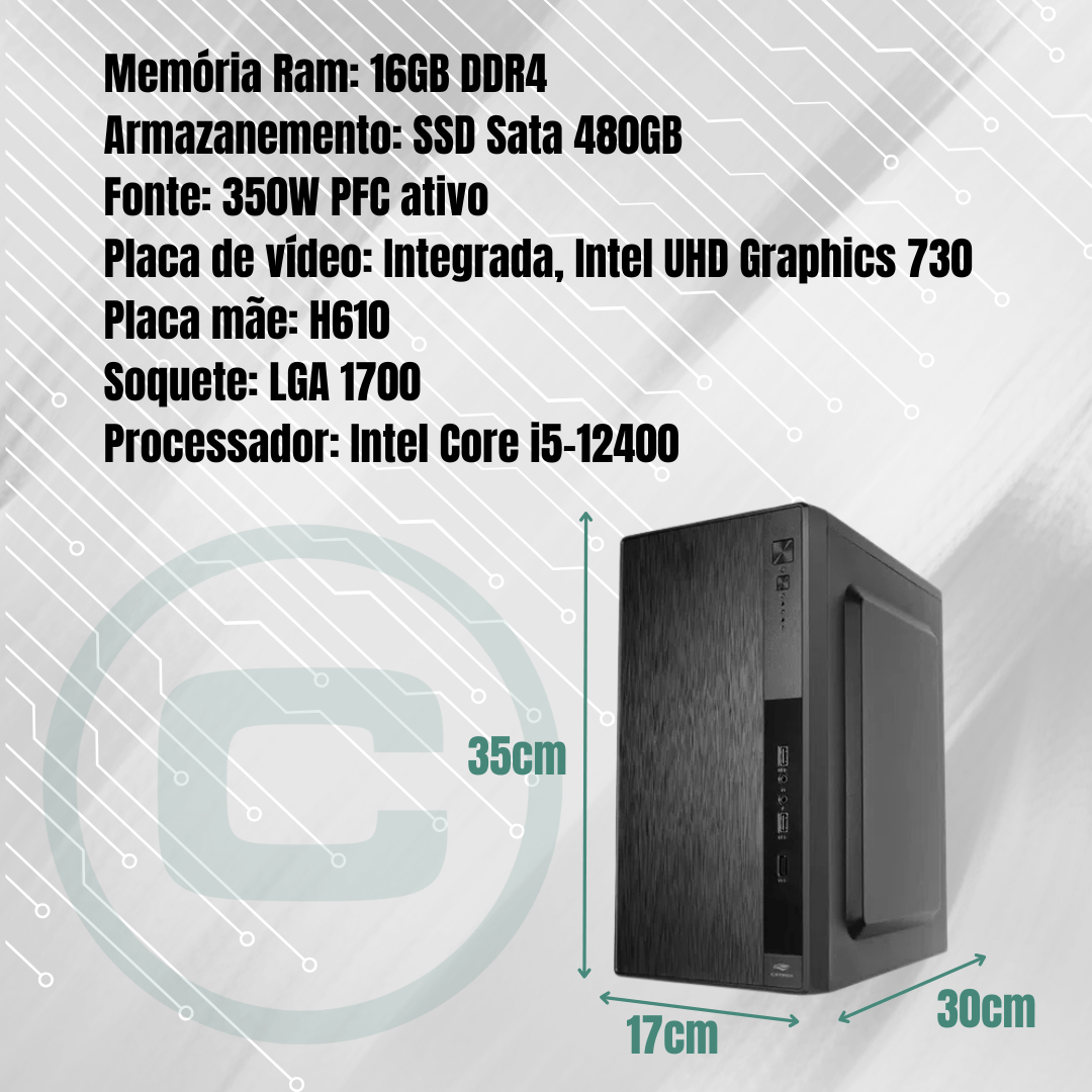 PC WORK INTEL I5-12400, H610, 16GB DDR4, SSD 480GB, 350W PFC ATIVO PC WORK INTEL I5-12400, H610, 16GB DDR4, SSD 480GB, 350W PFC ATIVO