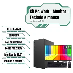 Kit PC Work Intel i5-3470, B75, 8GB DDR3, SSD 240GB SATA, ATX 200W, Teclado, Mouse e Monitor 19,5" HDMI